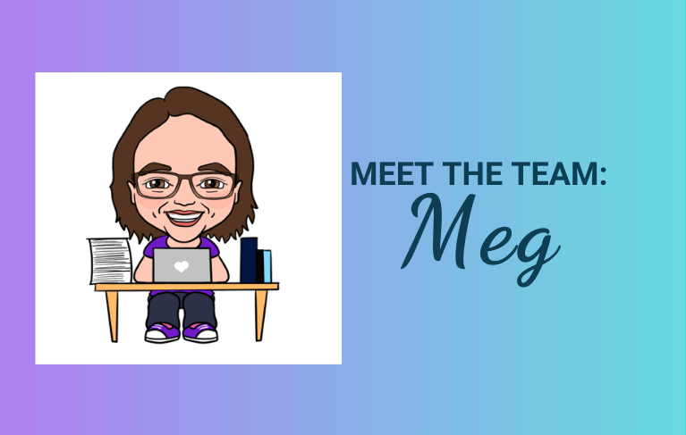 Meet the Team: Meg