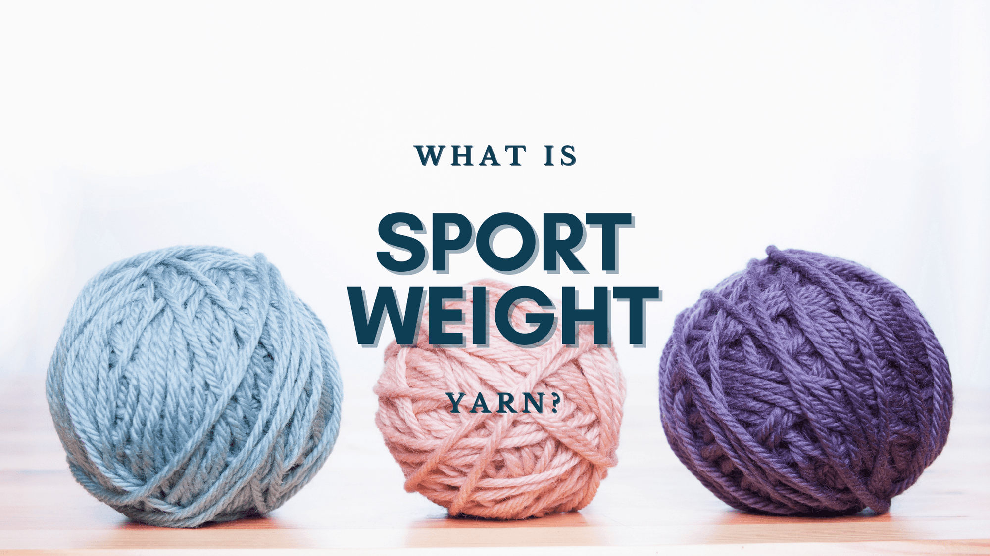 What is sport weight yarn?